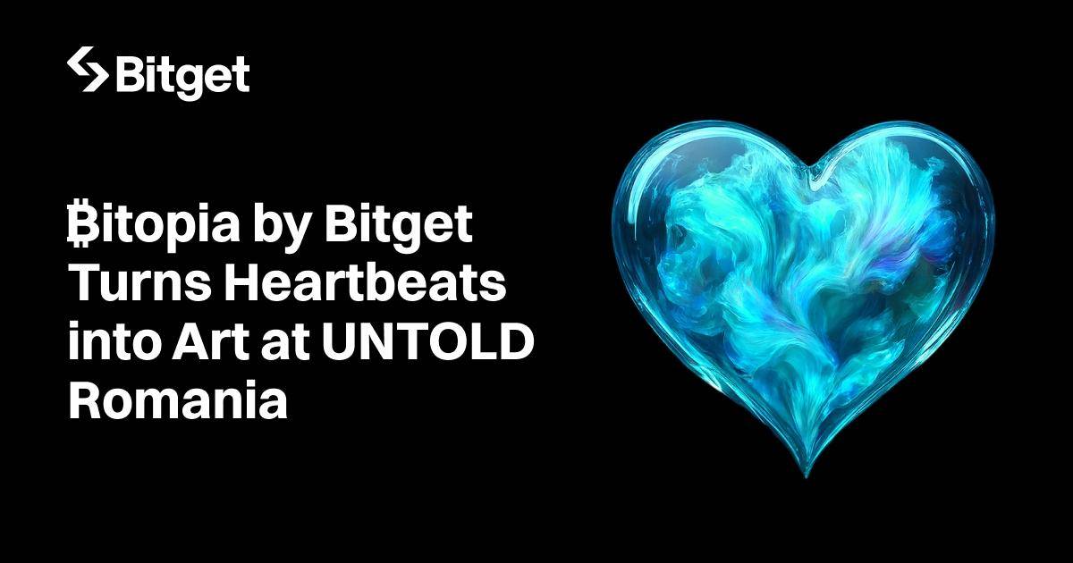 UNTOLD期间Bitget将化作₿itopia心跳艺术之美